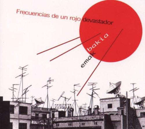 Emak Bakia - Frecuencias De Un Rojo Devastador - Music CD