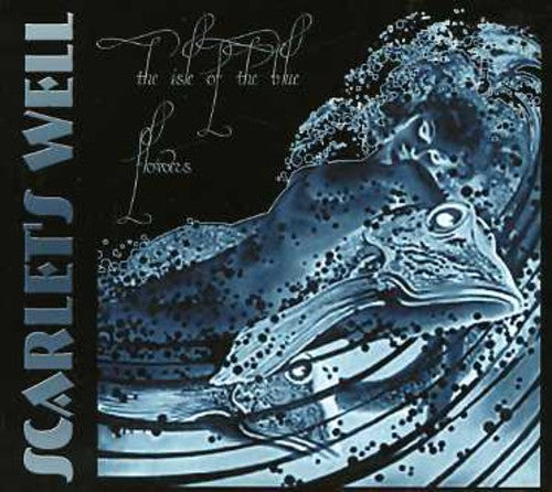 Scarlet's Well - Isle Of The Blue Flowers - Music CD