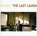 Aroah - Last Laugh - Music CD