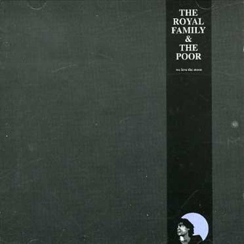 Royal Family / Poor - We Love The Moon - Music CD