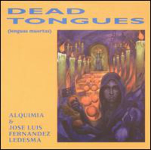 Alquimia / Ledesma,jose Luis Fernandez - Dead Tongues (lenguas Muertas) - Music CD