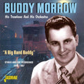 Morrow,buddy - Big Band Buddy: Studio & Live 1945-57 - Music CD