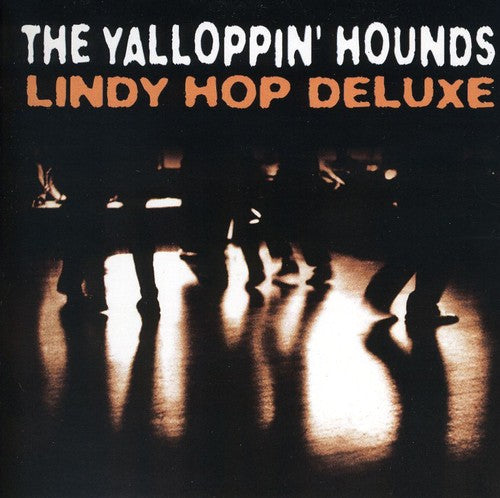 Yalloppin Hounds - Lindy Hop Deluxe - Music CD