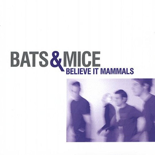 Bats & Mice - Believe It Mammals - Music CD
