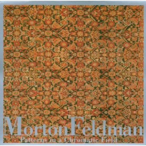 Feldman,morton - Patterns In A Chromatic Field - Music CD