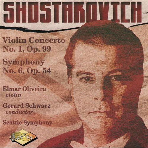Shostakovich / Oliveira / Schwarz / Seattle Sym - Violin Concerto / Symphony 6 - Music CD