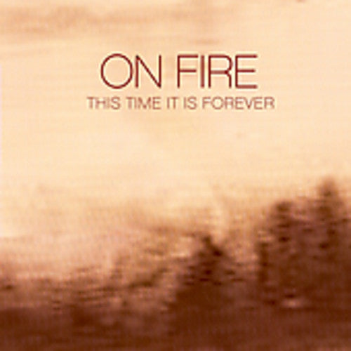 On Fire - This Time It Is Forever - Music CD