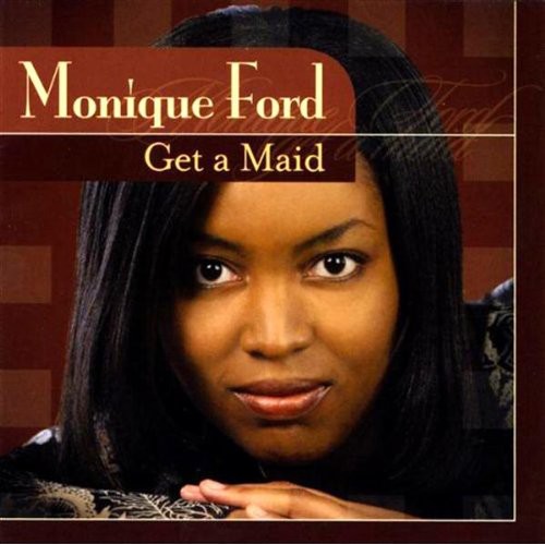 Ford,monique - Get A Maid - Music CD