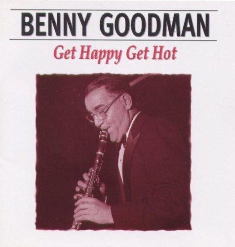 Goodman,benny - Get Happy Get Hot - Music CD