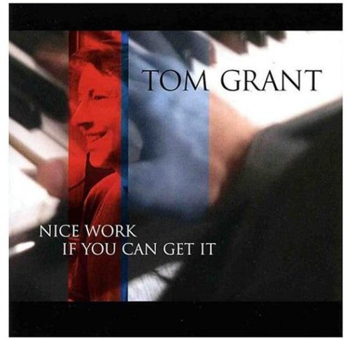 Grant,tom - Nice Work If You Can Get It - Music CD