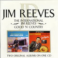 Reeves,jim - International Jim Reeves / Good N Country - Music CD