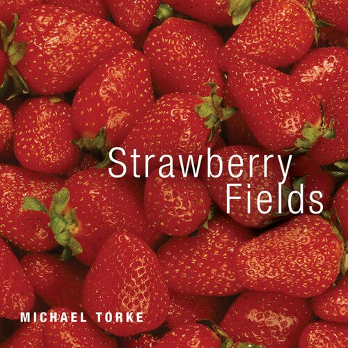 Torke / Castle / Lentz / Estes / Kibler / Miller - Strawberry Fields - Music CD