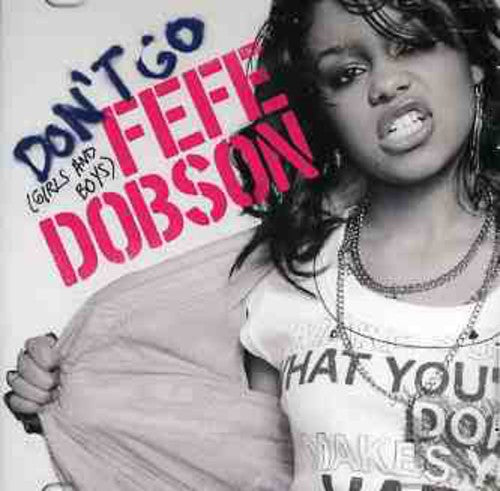 Dobson,fefe - Don't Go (girls & Boys)