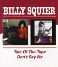Squier,billy - Tale Of The Tape / Don't Say No - Music CD