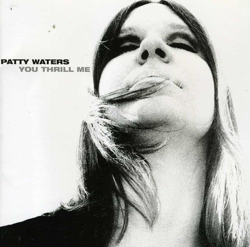 Waters,patty - You Thrill Me: A Musical Odyssey 1962-1979 - Music CD