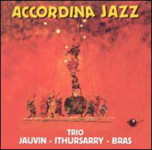 Trio Jauvin / Ithursarry / Bras - Accordina Jazz - Music CD