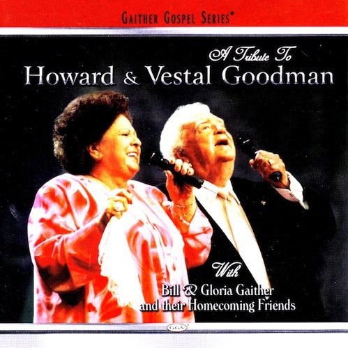 Gaither,bill & Gloria / Homecoming Friends - A Tribute To Howard & Vestal Goodman - Music CD