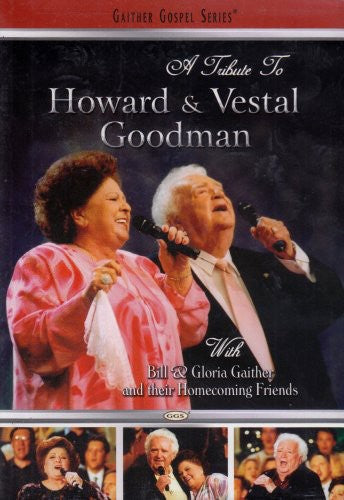 Gaither,bill & Gloria / Homecoming Friends - A Tribute To Howard & Vestal Goodman - DVD