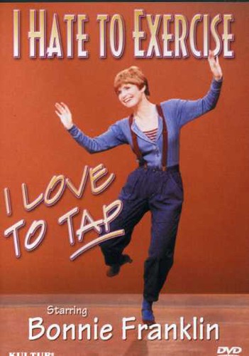 I Hate To Exercise I Love To Tap - I Hate To Exercise I Love To Tap - DVD