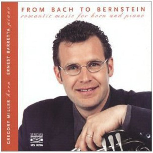 Miller,gregory / Barretta,ernest - From Bach To Bernstein Romantic Music Horn & Piano - Music CD