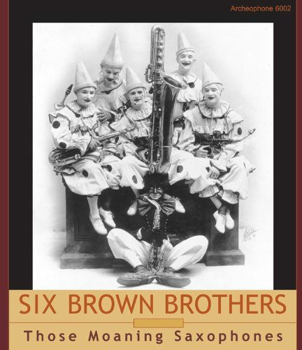 Six Brown Brothers - Those Moaning Saxophones - Music CD