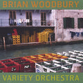 Woodbury,brian - Variety Orchestra - Music CD