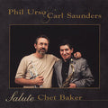 Urso,phil & Saunders,carl - Salute Chet Baker - Music CD