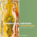 Azevedo,anastacia - Amanaiara - Music CD