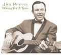 Reeves,jim - Waiting For A Train - Music CD