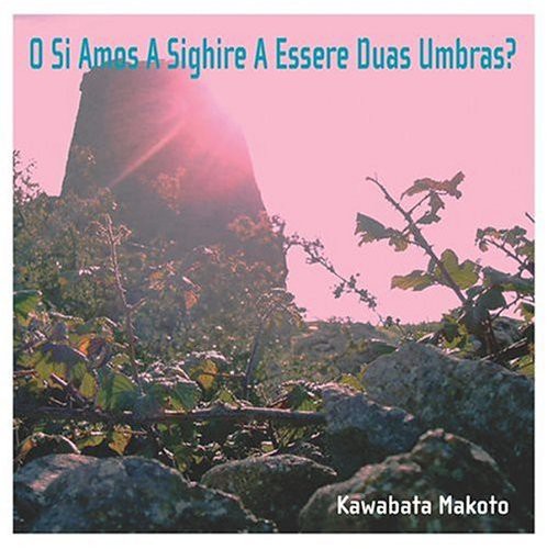 Makoto,kawabata - O Si Amos A Sighire A Essere Duas Umbras - Music CD
