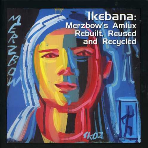 Ikebana: Merzbow's Amlux Rebuilt Reused & / Var - Ikebana: Merzbow's Amlux Rebuilt Reused & / Var - Music CD
