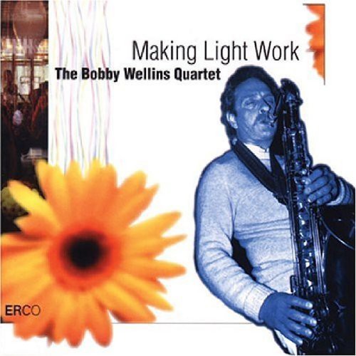 Wellins,bobby - Making Light Work - Music CD