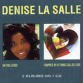 Lasalle,denise - On Loose/trapped By A Thing Called Love - Music CD