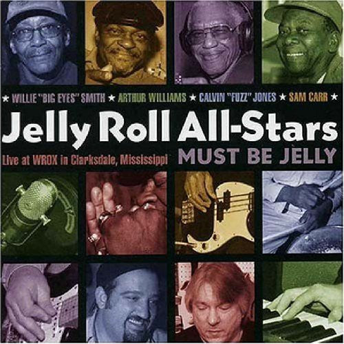 Jelly Roll All-stars - Must Be Jelly: Live Wrox In Clarksdale Mississippi - Music CD