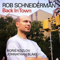 Schneiderman,rob - Back In Town - Music CD