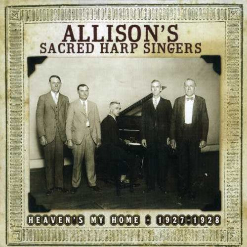 Allison's Sacred Harp Singers - Heaven's My Home 1927-1928 - Music CD