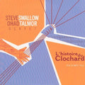 Swallow,steve / Talmor,ohad Sextet - L'histoire Du Clochard (the Bum's Tale) - Music CD