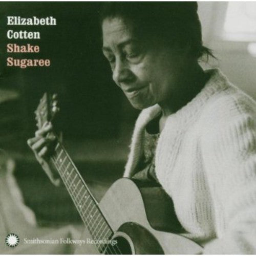 Elizabeth Cotten: Shake Sugaree Music CD