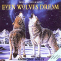 Miles,anthony - Even Wolves Dream - Music CD