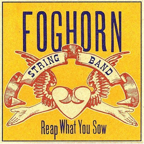 Foghorn Stringband - Reap What You Sow - Music CD