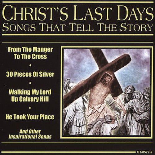 Songs That Tell Story: Christ's Last Days / Var - Songs That Tell Story: Christ's Last Days / Var - Music CD