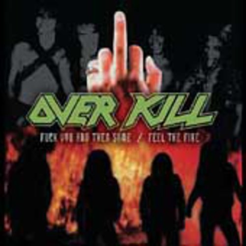 Overkill - Fuck You & Then Some / Feel The Fire - Music CD