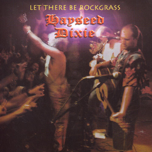 Hayseed Dixie - Let There Be Rockgrass - Music CD
