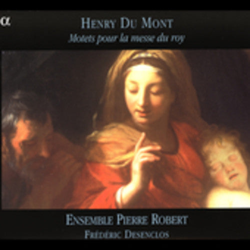 Du Mont / Desenclos / Ensemble Pierre Robert - Motets Pour La Messe Du Roy - Music CD