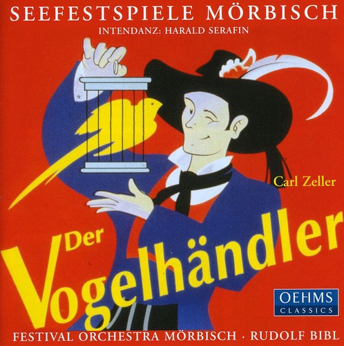 Zeller / Bibl / Morbisch Festival Choir & Orch - Der Vogelhandler - Music CD