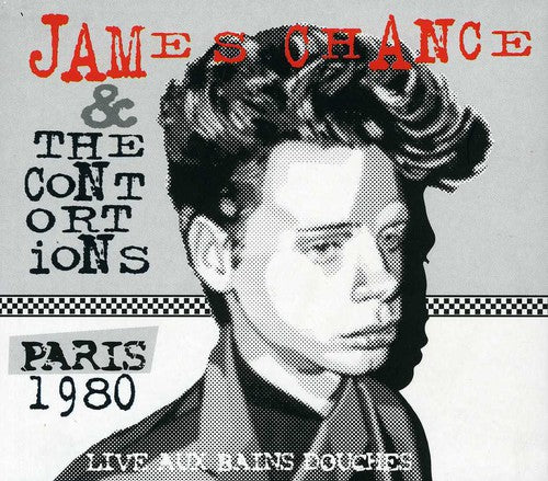 Chance,james & Contortions - Paris 1980 Live Aux Bains Douches - Music CD