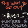Hunters & Collectors - Way To Go Out - Music CD
