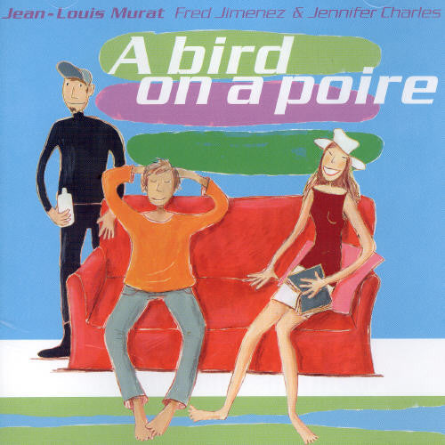 Murat,jean Louis - A Bird On A Poire - Music CD