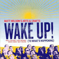 Wilson,matt Arts & Crafts - Wake Up: To What's Happening - Music CD