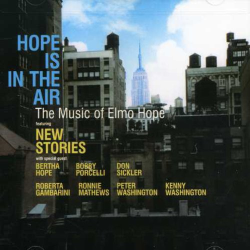 New Stories - Hope Is The Air: Music Of Elmo Hope - Music CD